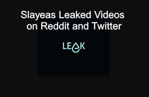 Slayeas leaked on reddit and twitter OnliF Videos leaks - kworld trend