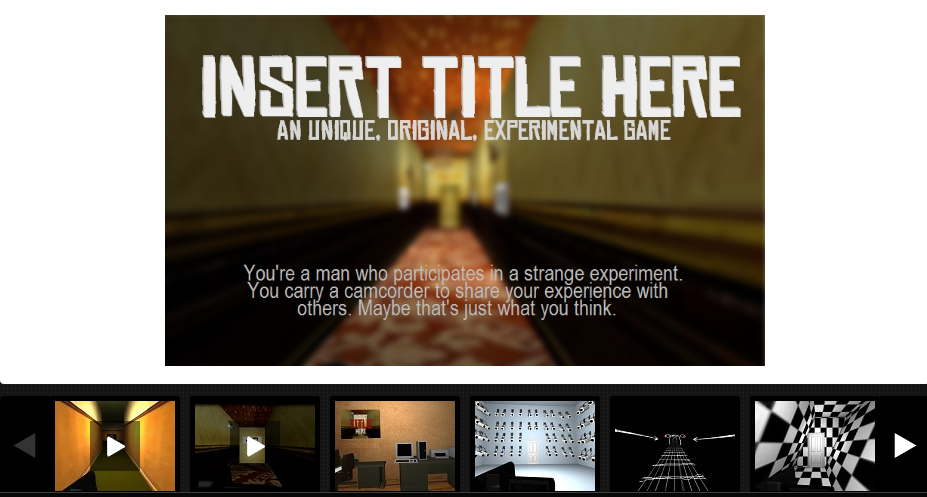 Insert Title Here, Windows game, Indie DB, interactive experiment, path choice, reaction, innovative, rating, 6.1/10, PewDiePie, YouTube, key moments, Luh, horror game, jacksepticeye, PewDiePie Wiki, Mod DB, story, plot, characters, enemies, experimental, Steam Community, free, game developer, audio, title, daunting task, conflict, ownership