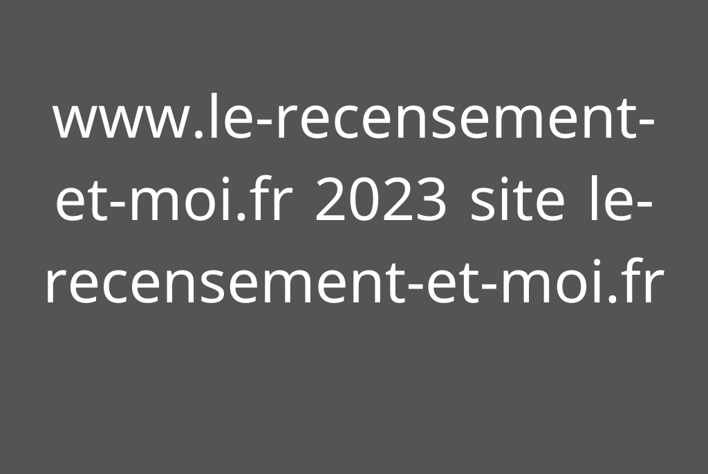 www.le-recensement-et-moi.fr 2023 site le-recensement-et-moi.fr