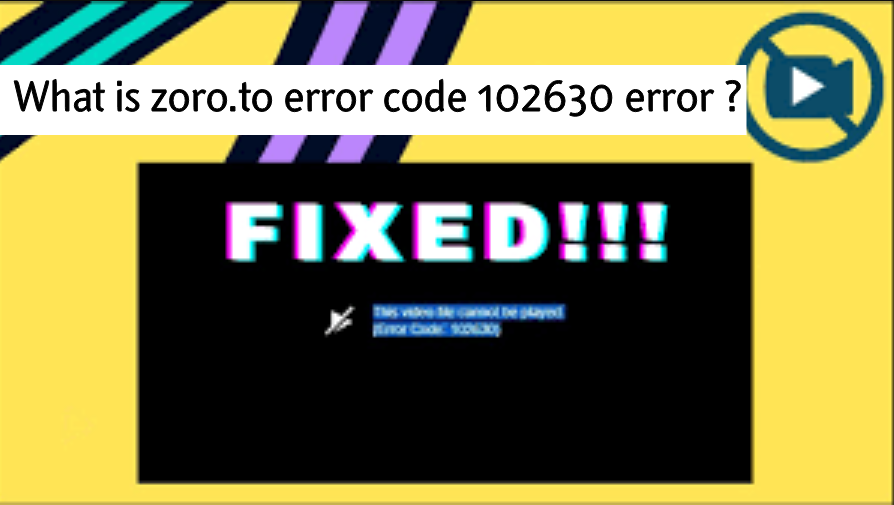 what is zoro.to error code 102630 error