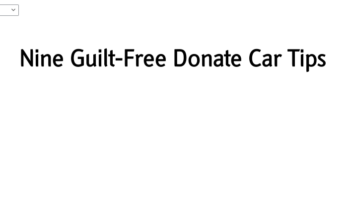 Nine Guilt-Free Donate Car Tips