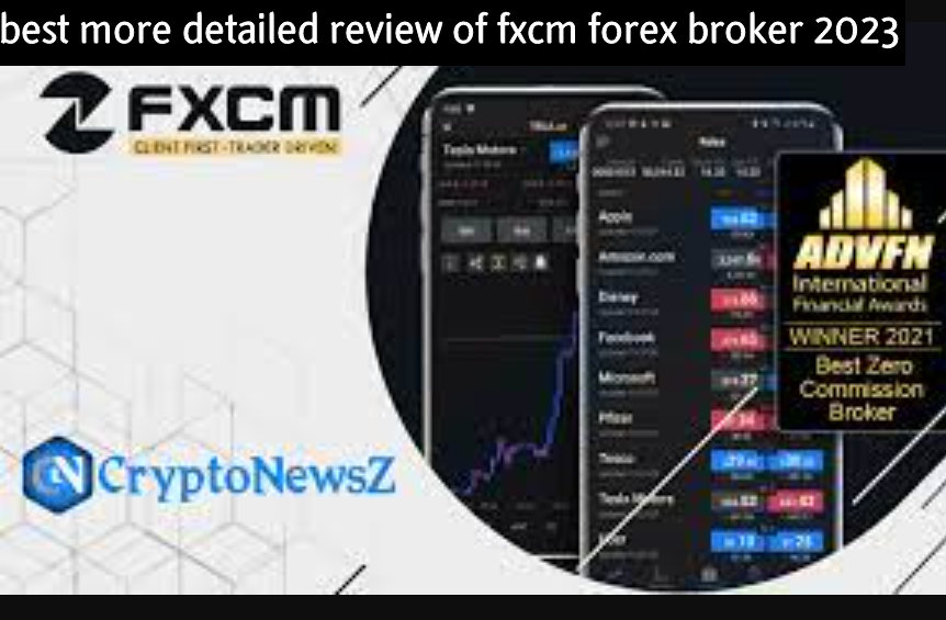 best more detailed review of fxcm forex broker 2023