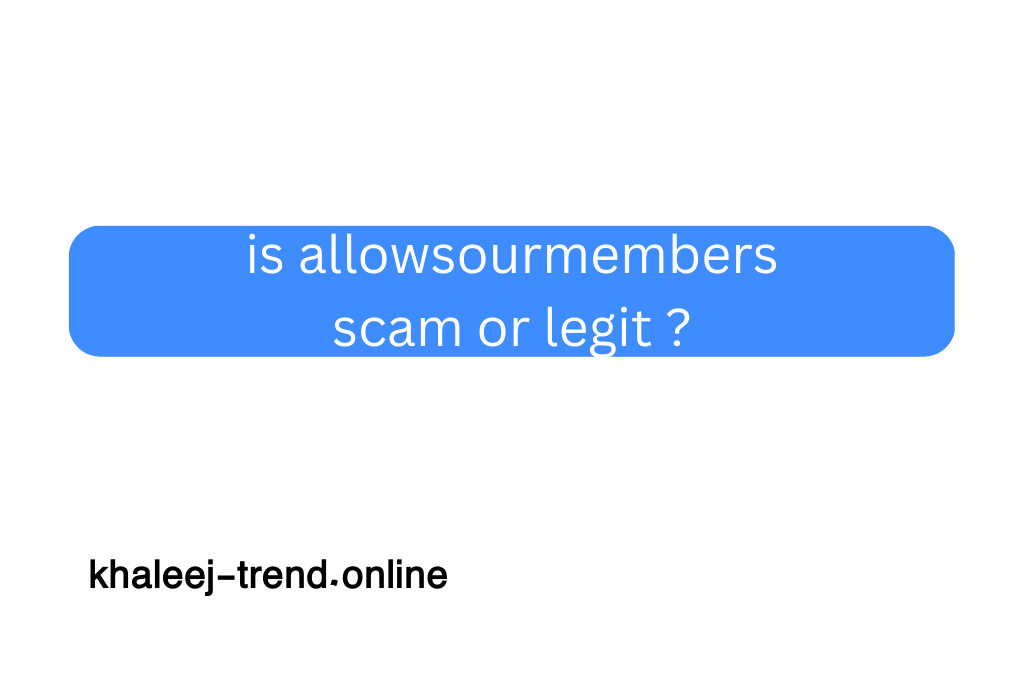 is allowsourmembers scam or legit ?