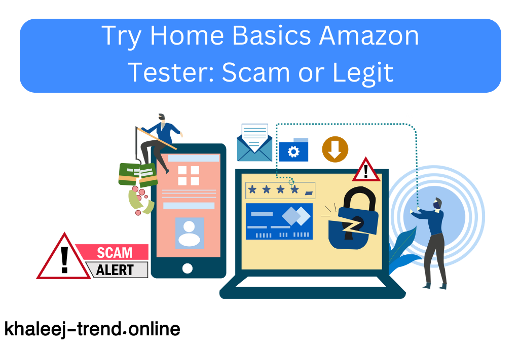 Try Home Basics Amazon Tester: Scam or Legit,testhomebasics.com