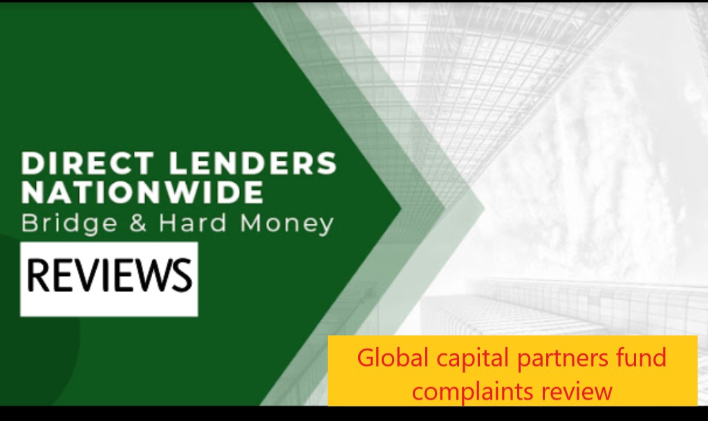Global capital partners fund complaints review