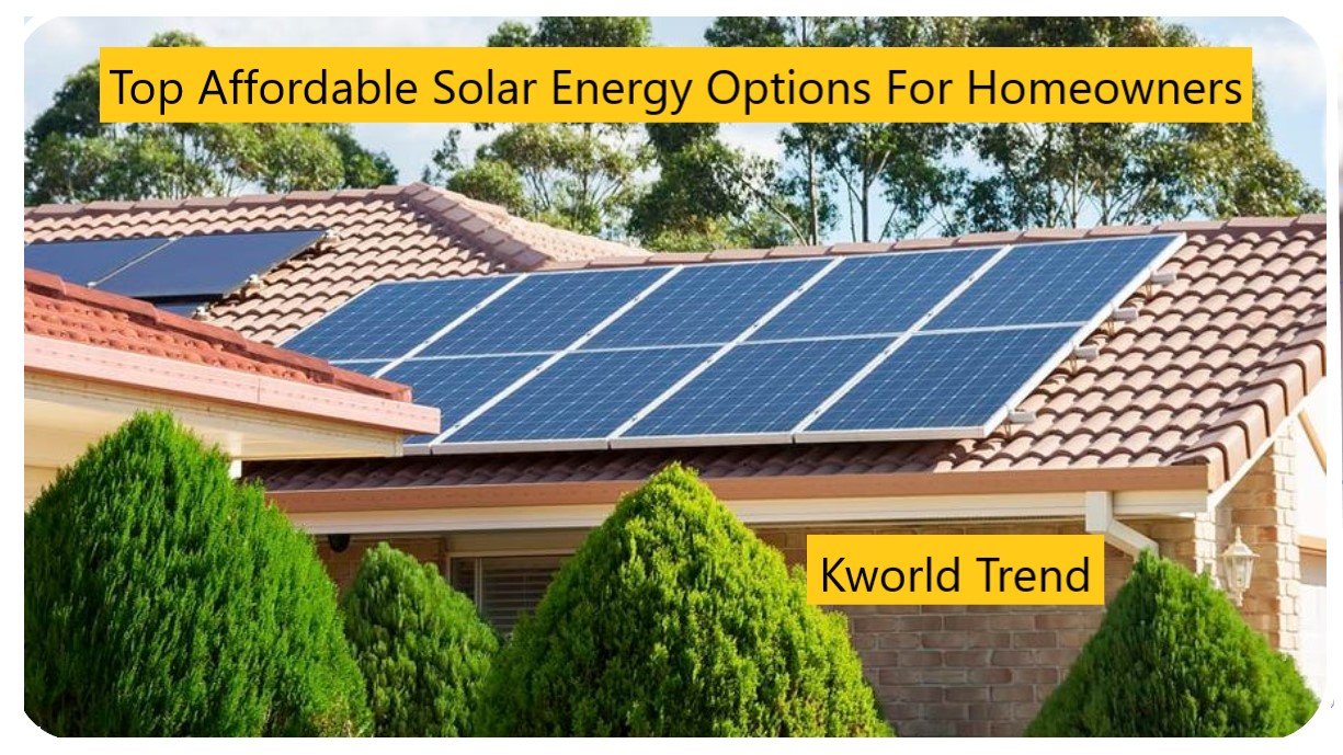 Top Affordable Solar Energy Options For Homeowners
