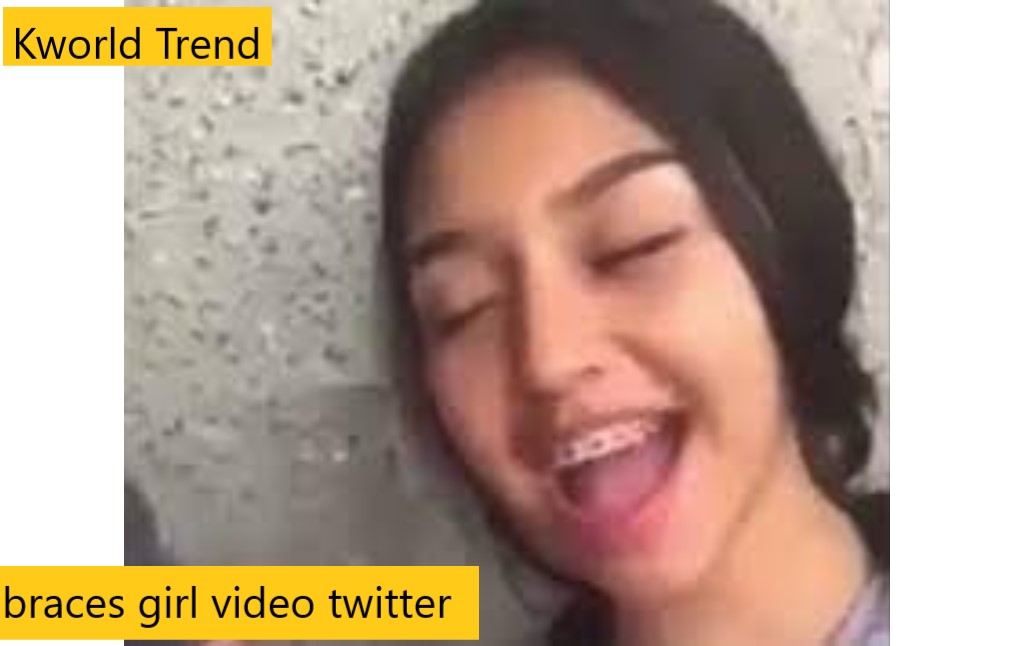 braces girl video twitter