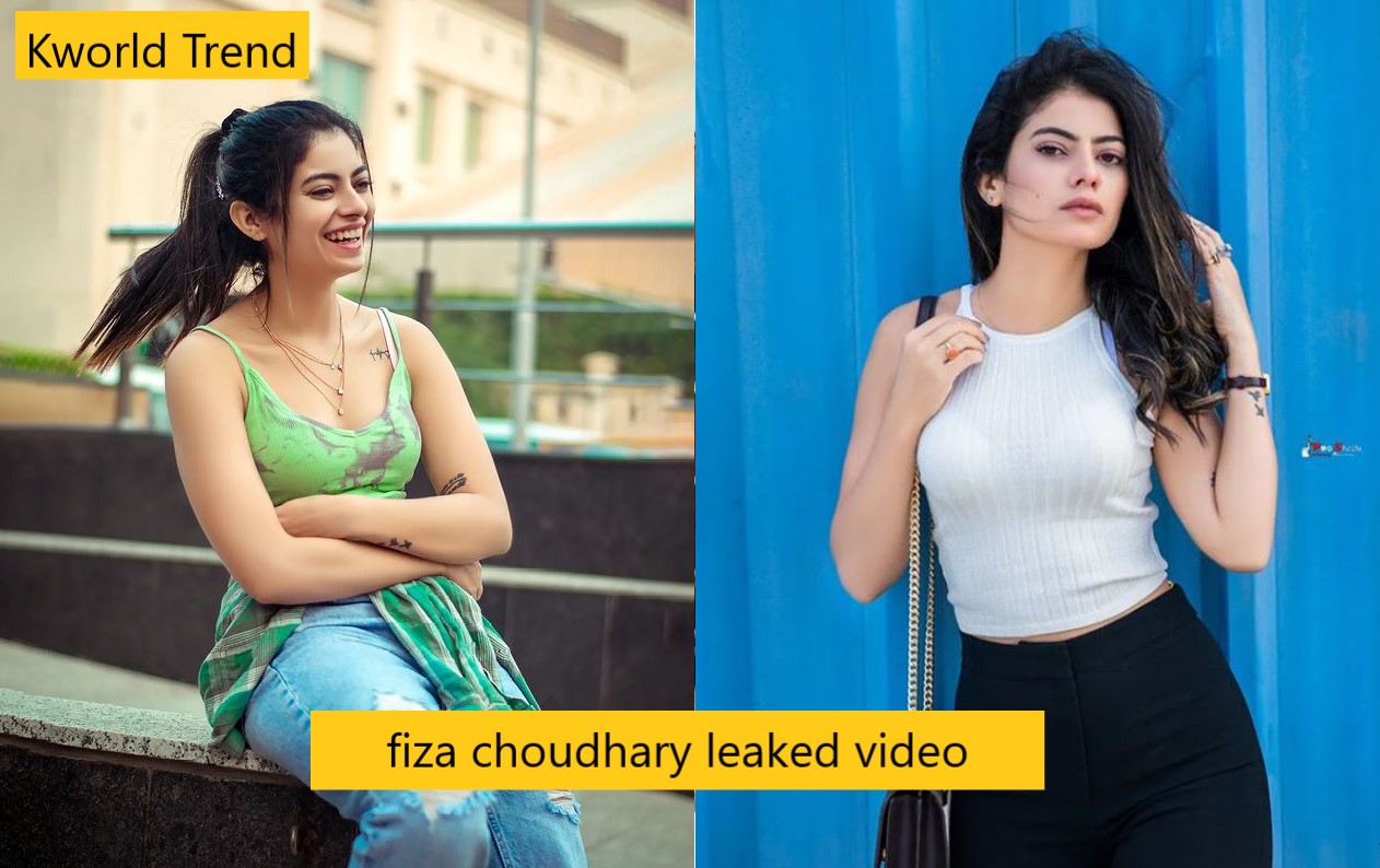 fiza choudhary leaked video fiza choudhary wiki & biography kworld trend