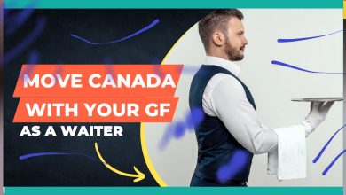 move to canada with your girlfriend as a waiter in 2024