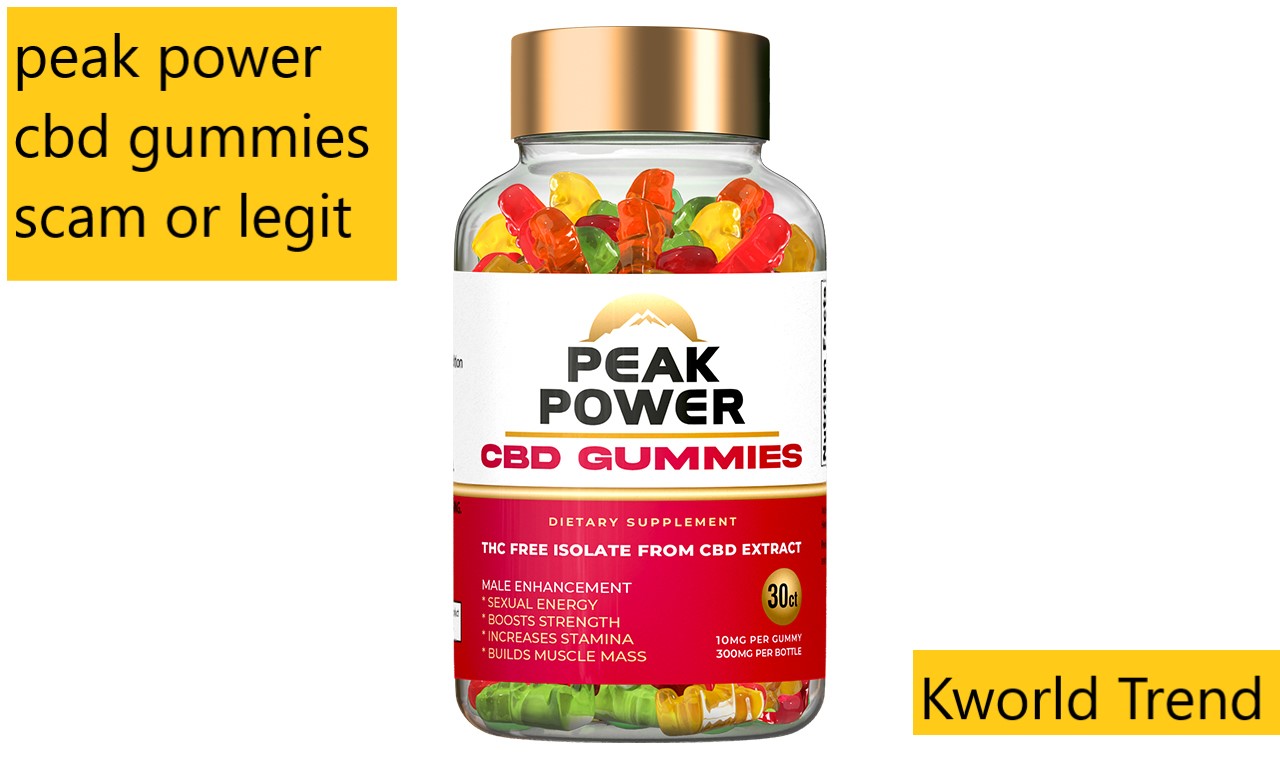 peak power cbd gummies scam or legit