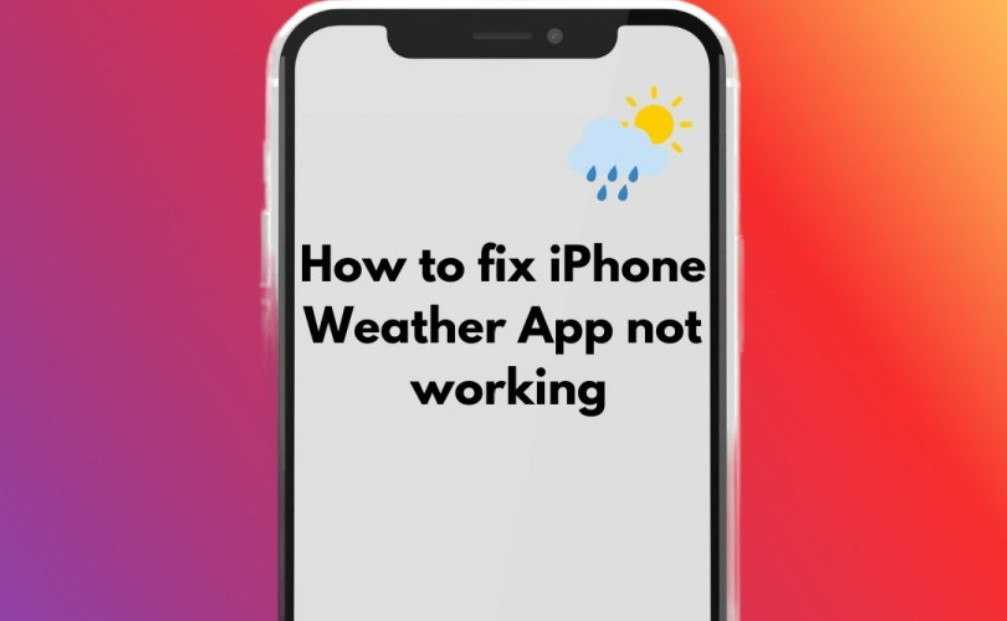 why is my weather app not working on my iphone