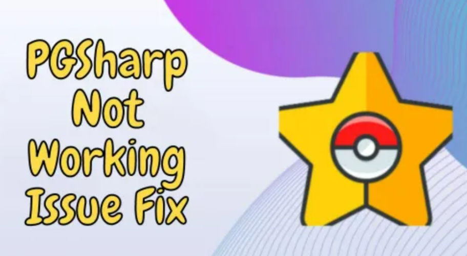 PGSharp Not Working 2023: How to Fix Guide