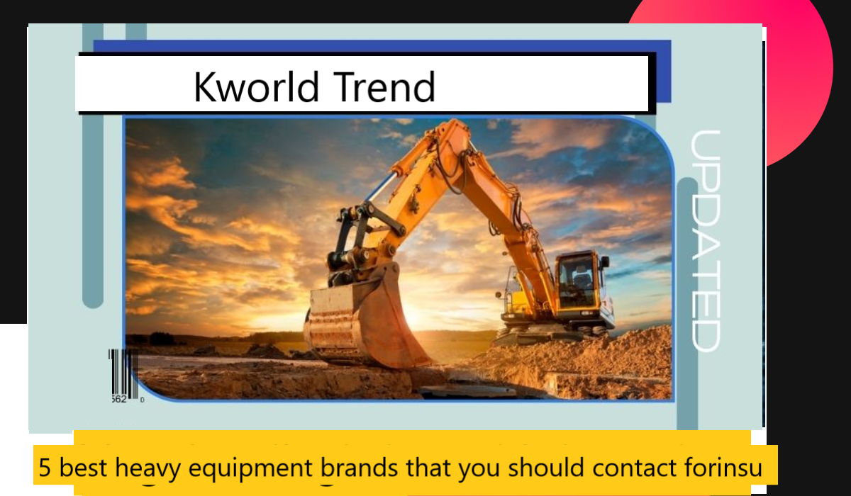 5 best heavy equipment brands that you should contact forinsu