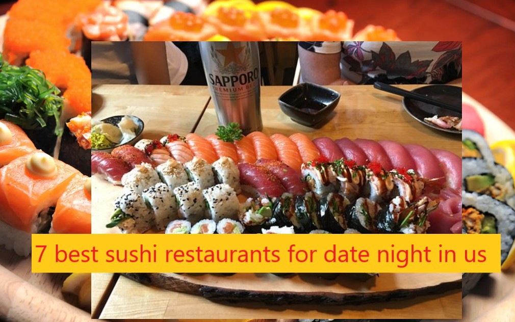 7 best sushi restaurants for date night in us