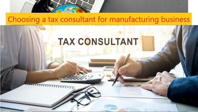Choosing a tax consultant for manufacturing business