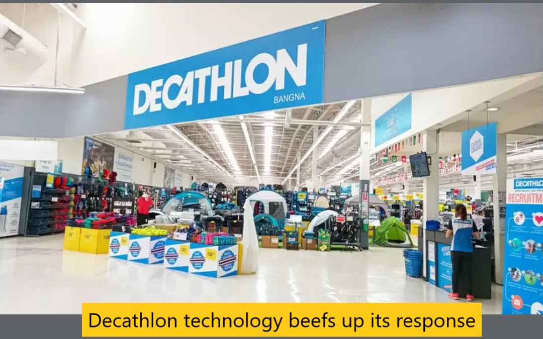 Decathlon technology beefs up its response