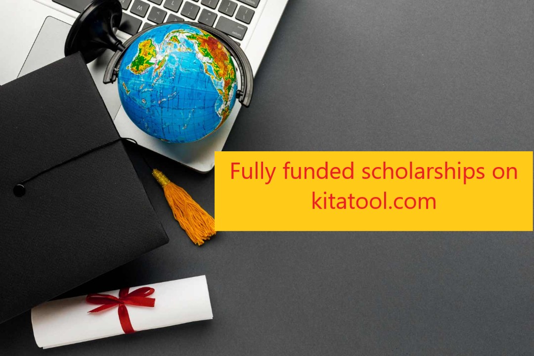 Fully funded scholarships on kitatool.com