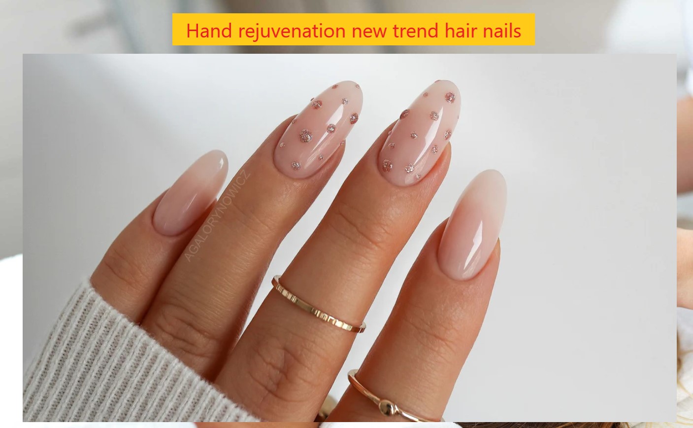 Hand rejuvenation new trend hair nails