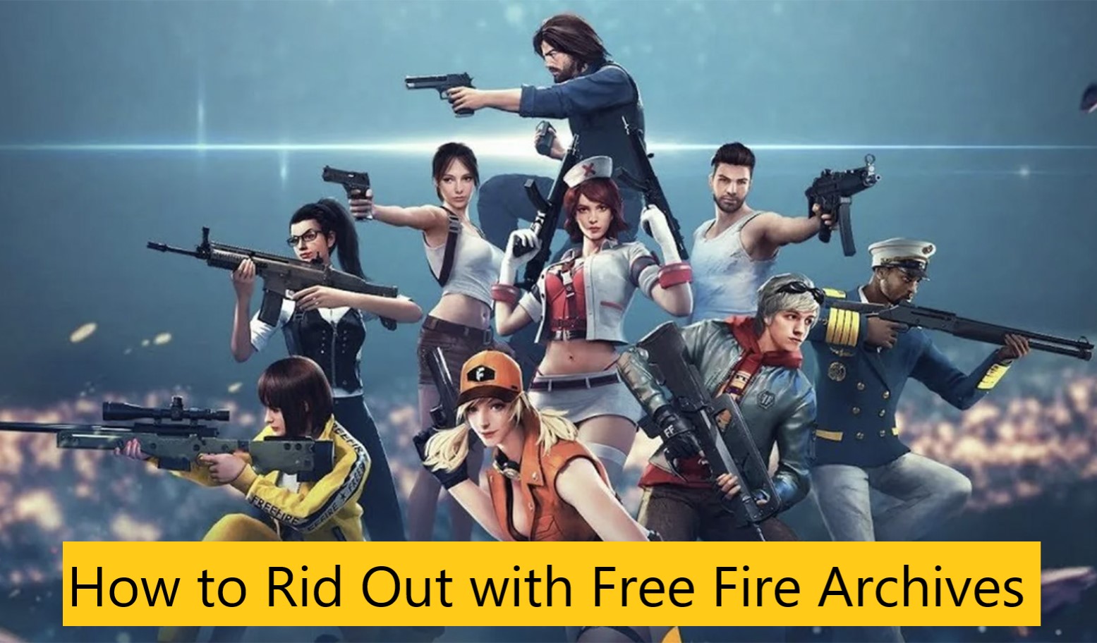 How to Rid Out with Free Fire Archives