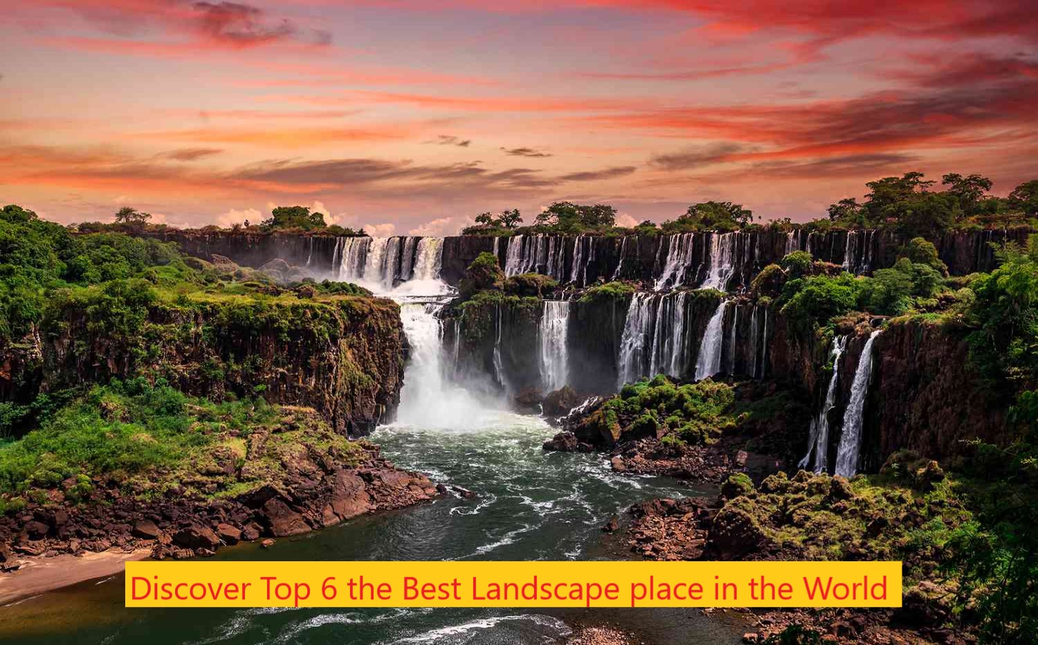 discover top 6 the best landscape place in the world