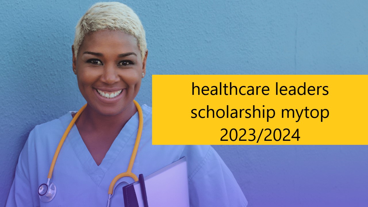 healthcare leaders scholarship mytop 2023/2024