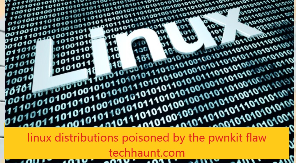 linux distributions poisoned by the pwnkit flaw