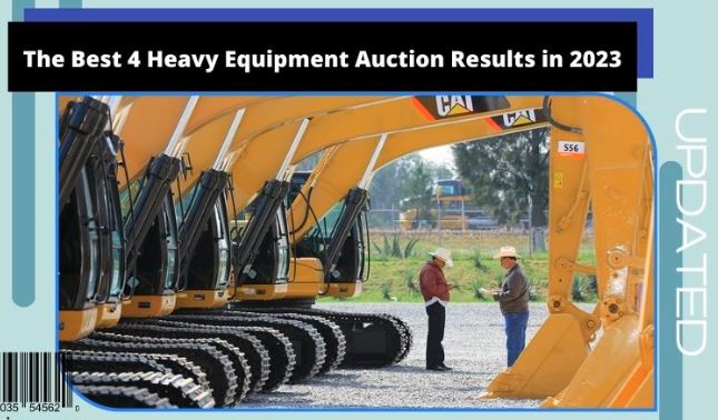 the best 4 heavy equipment auction results in 2023
