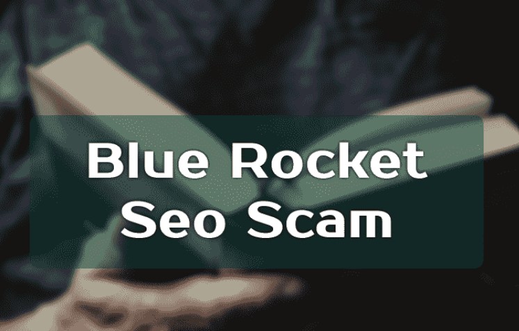 What Is Blue Rocket SEO Scam?