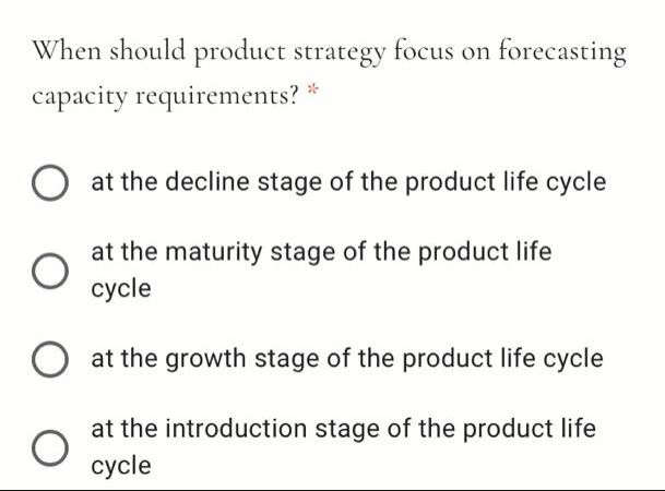when should product strategy focus on forecasting capacity requirements?
