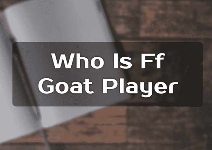Who is Free Fire Goat Player?
