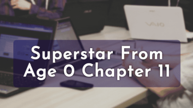 Superstar from Age 0 Chapter 11