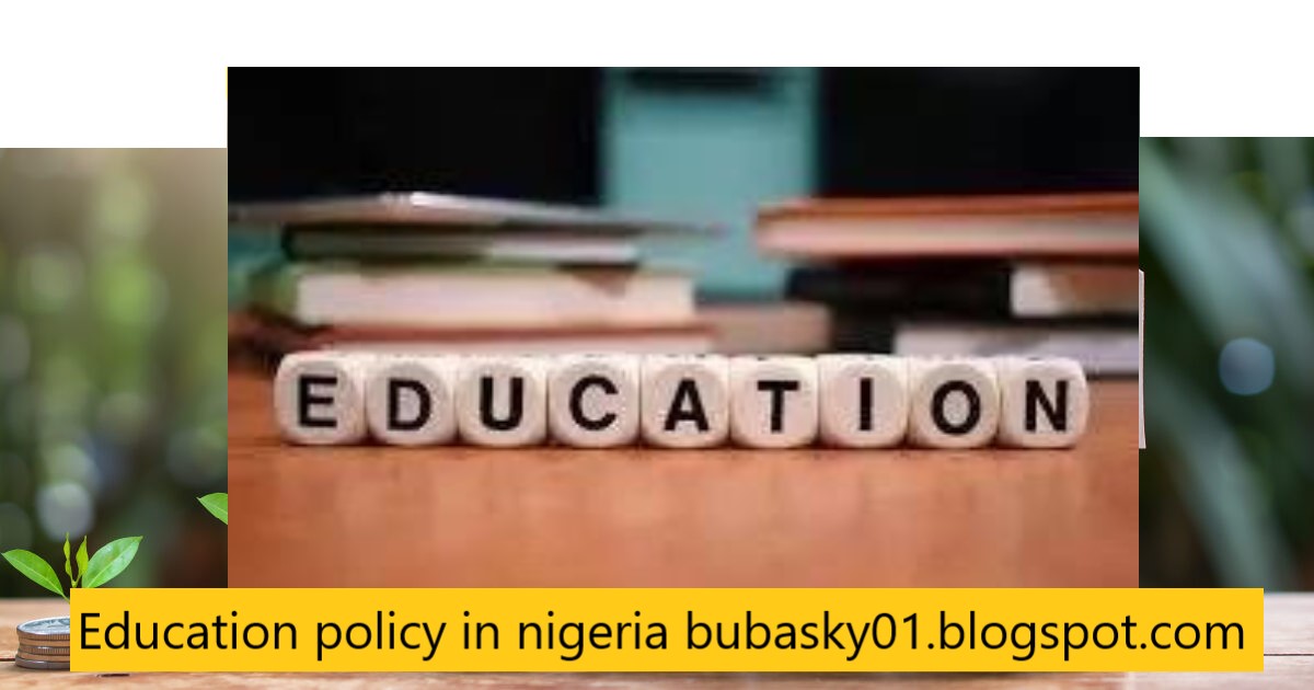 Education policy in nigeria bubasky01.blogspot.com