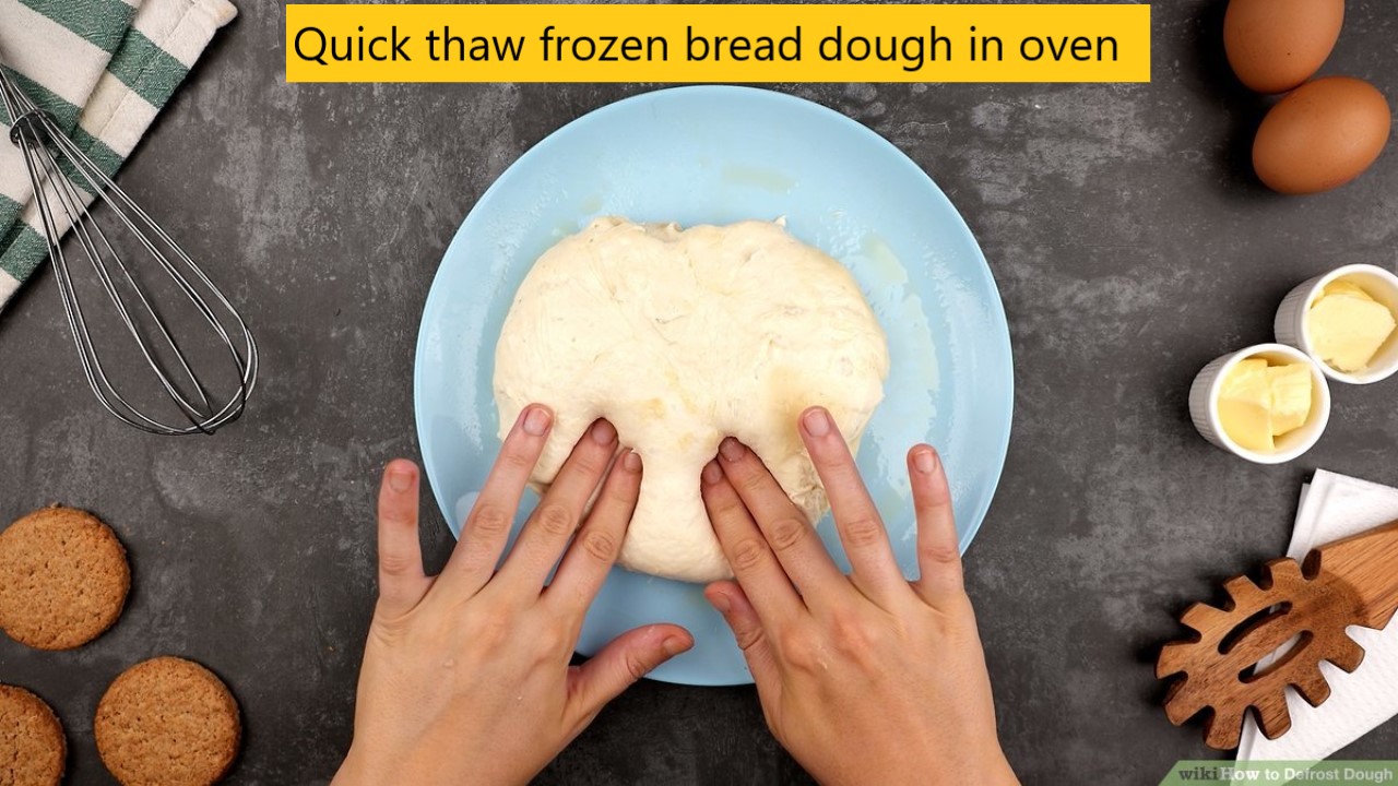 Quick thaw frozen bread dough in oven