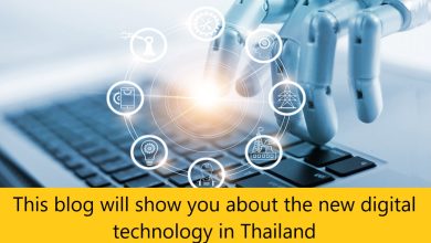 This blog will show you about the new digital technology in Thailand