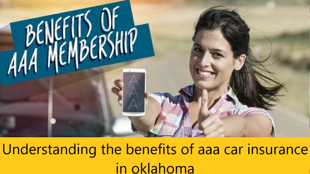 Understanding the benefits of aaa car insurance in oklahoma