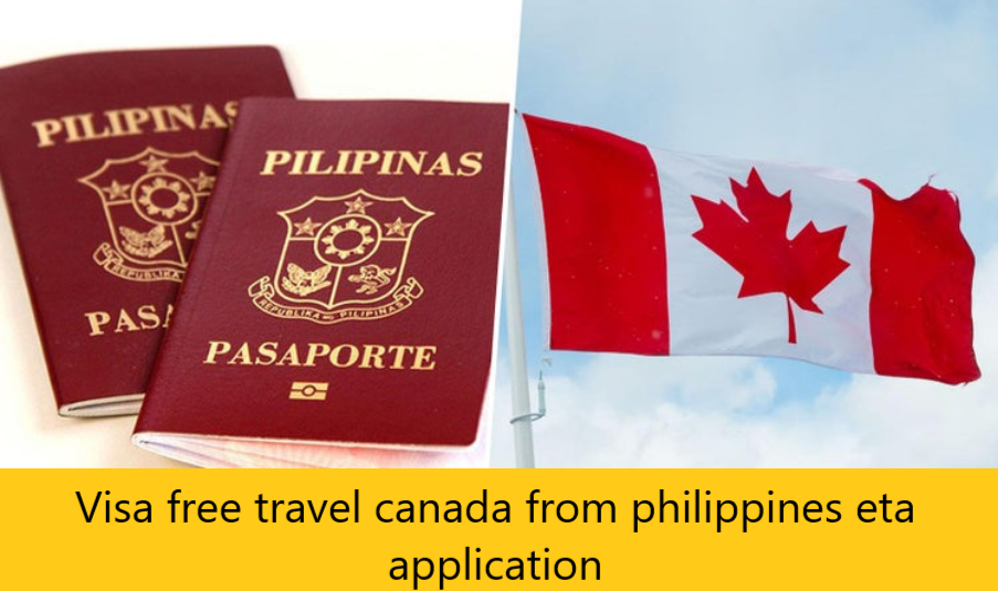 Visa free travel canada from philippines eta application