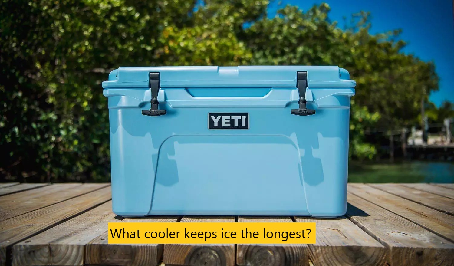 What cooler keeps ice the longest