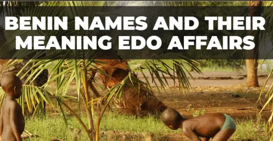 Benin Names and also Their Meaning