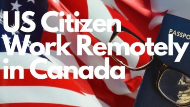 Can a US Citizen Work Remotely in Canada?