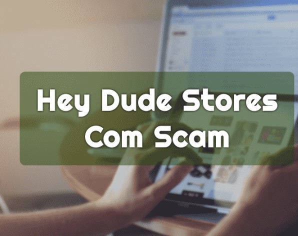 Is Heydude.com Stores a Scam?