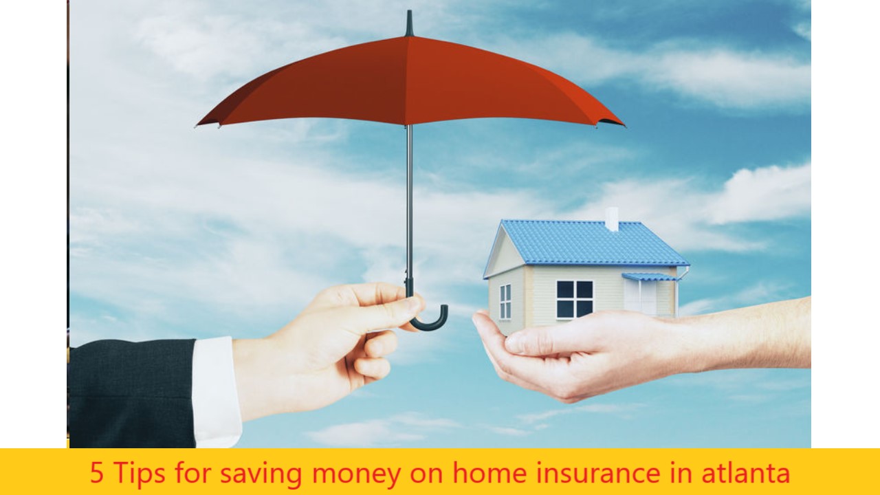 5 Tips for saving money on home insurance in atlanta