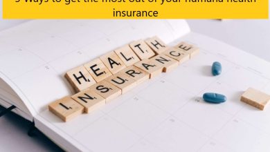 5 Ways to get the most out of your humana health insurance
