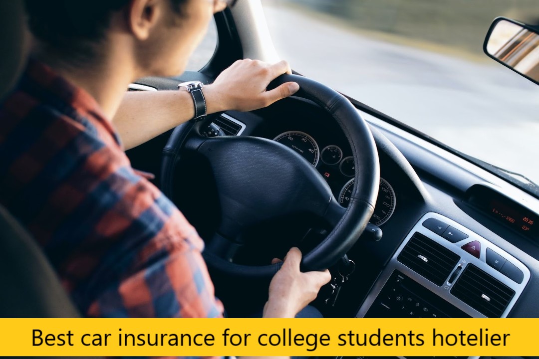 Best car insurance for college students hotelier