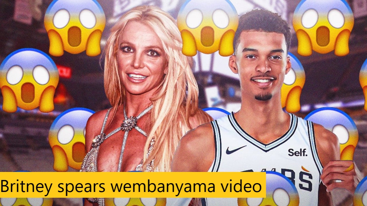Britney spears wembanyama video
