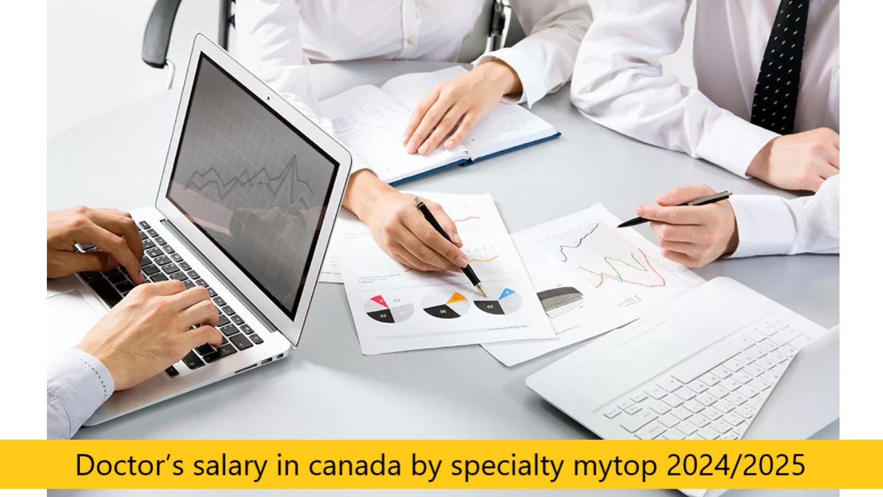 Doctor’s salary in Canada by specialty mytop 2024/2025