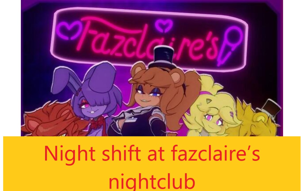 Night Shift at Fazclaire's Nightclub apk download for android.