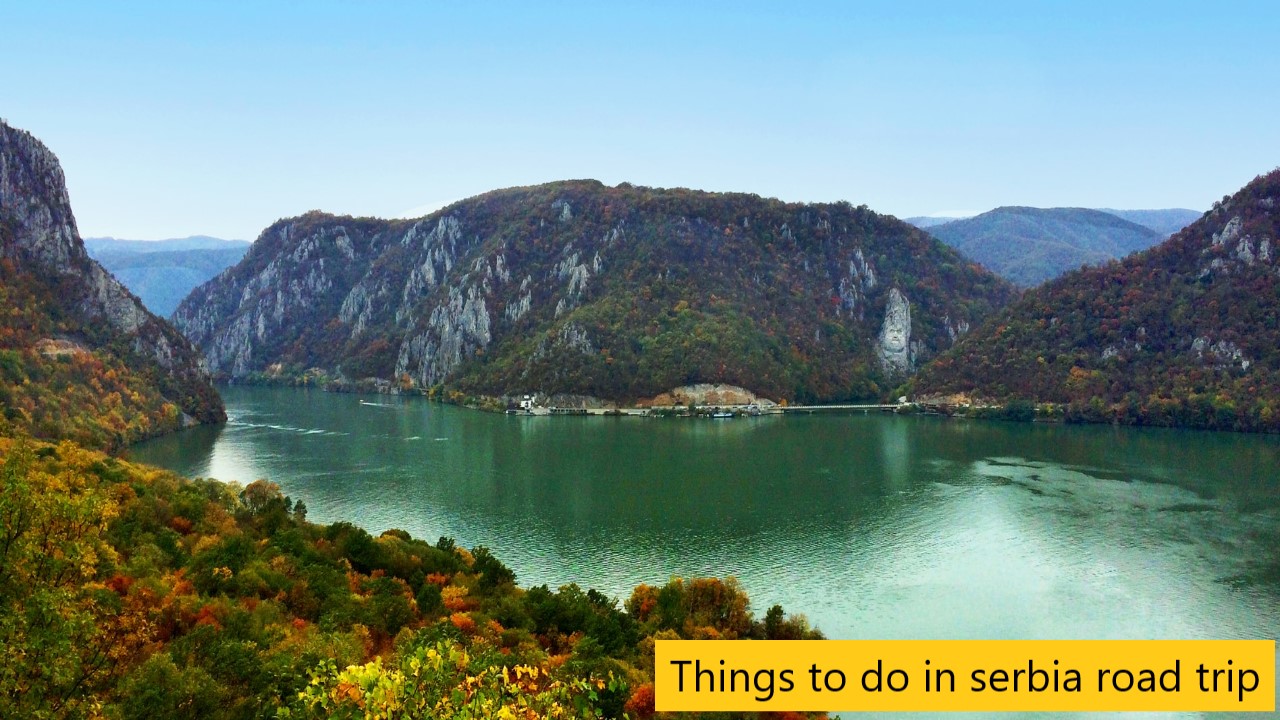 Things to do in serbia road trip