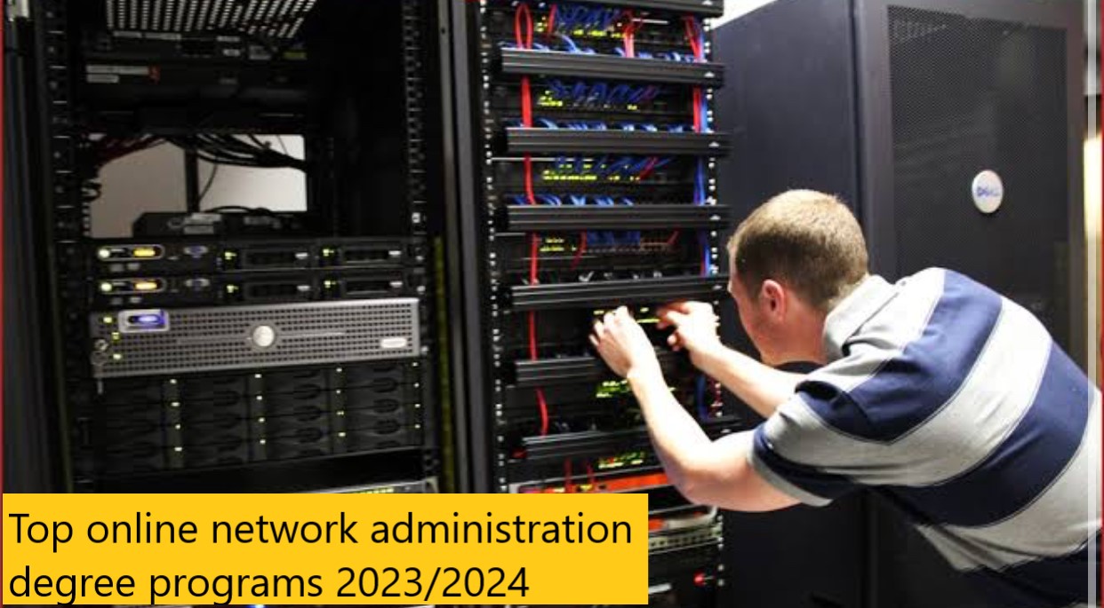 Top online network administration degree programs and industry salary 2023/2024