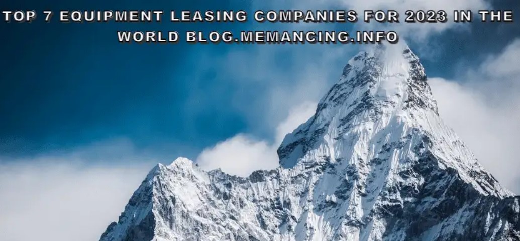 Top 7 Equipment Leasing Companies for 2023 in the World blog.memancing.info